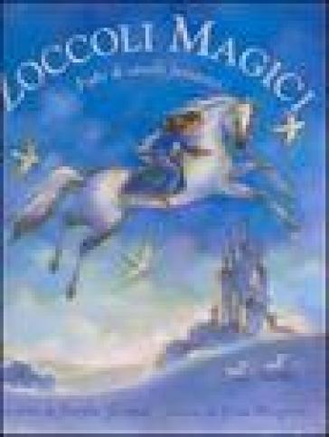 Zoccoli magici. Fiabe di cavalli fantastici. Ediz. illustrata