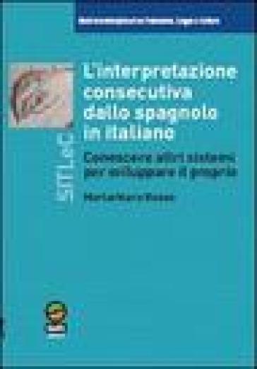 L'interpretazione Consecutiva Dello Spagnolo In Italiano. Conoscere Altri Sistemi Per Sviluppare Il Proprio
