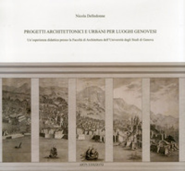 Progetti architettonici e urbani per luoghi genovesi