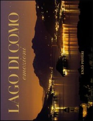 Lago di Como. Emozioni-Como Lake. Emotions. Ediz. illustrata