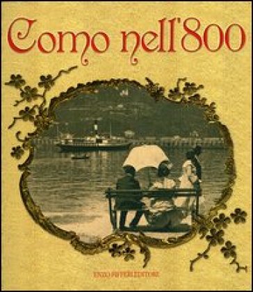 Como nell'800. Ediz. illustrata