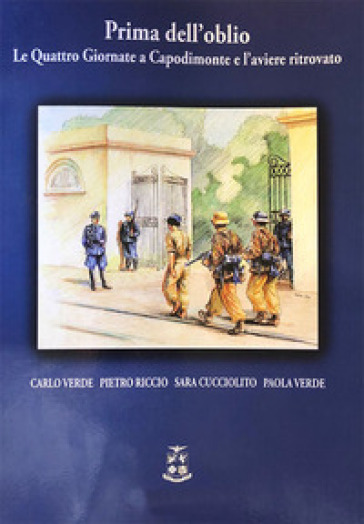 Prima dell'oblio. Le quattro giornate a Capodimonte e l'aviere ritrovato