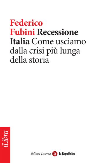 Recessione Italia. Come usciamo dalla crisi più lunga della storia