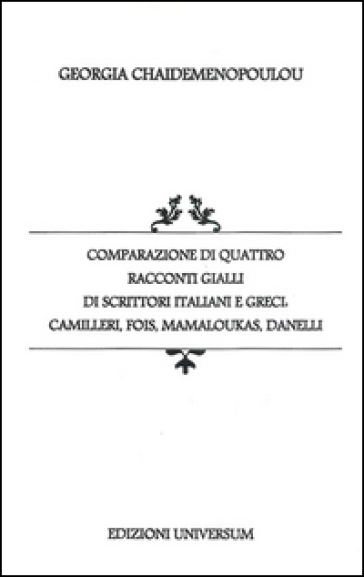 Comparazione di quattro racconti gialli di scrittori italiani e greci. Camilleri, Fios, Mamaloukas, Danelli