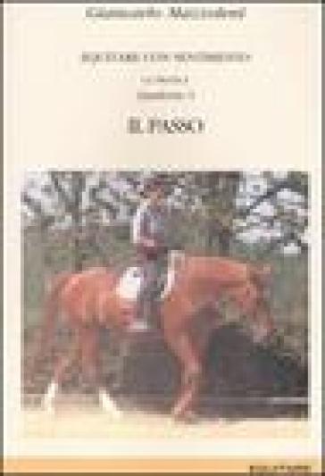 Equitare con sentimento. La pratica. Vol. 3: Il passo