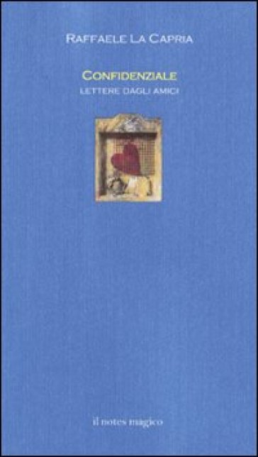 Confidenziale. Lettere dagli amici