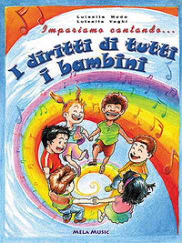 Impariamo cantando... i diritti di tutti i bambini. Con CD Audio