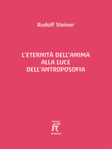 L'eternità dell'anima alla luce dell'antroposofia
