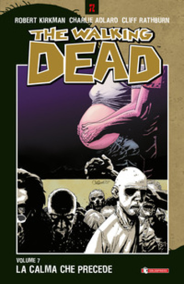 La calma che precede. The walking dead. Vol. 7
