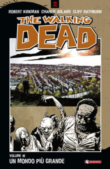 Un mondo più grande. The walking dead. Vol. 16