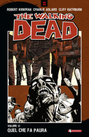 Quel che fa paura. The walking dead. Vol. 17