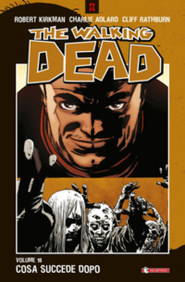 Cosa succede dopo. The walking dead. Vol. 18