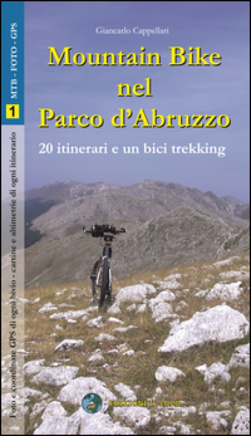 Mountain bike nel parco nazionale d'abruzzo. 20 itinerari e un bicitrekking