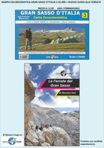 Le Ferrate del Gran Sasso d'Italia. Con carta escursionistica del Gran Sasso