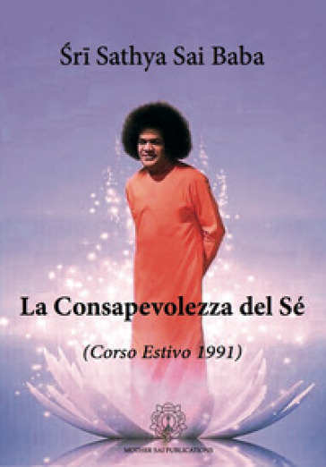 La consapevolezza del sé. Corso estivo 1991. Nuova ediz.