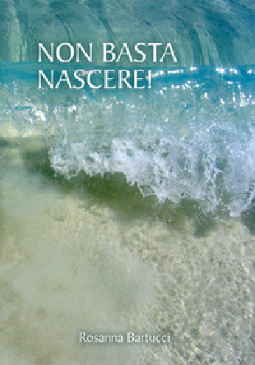 Non Basta Nascere!