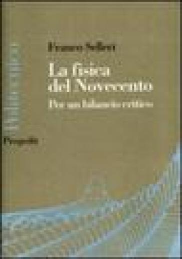 La fisica del Novecento. La fine della fisica è vicina?