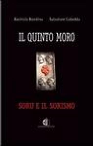 Il Quinto Moro. Soru E Il Sorismo