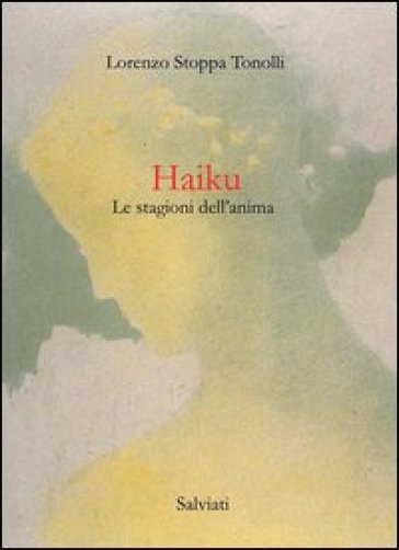 Haiku. Le stagioni dell'anima