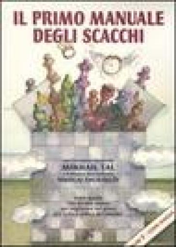 Il primo manuale degli scacchi. Ediz. illustrata. Vol. 2: Lezioni avanzate
