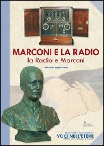 Marconi E La Radio, La Radio E Marconi. Ediz. Illustrata