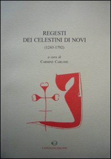 Regesti Dei Celestini Di Novi (1243-1792)