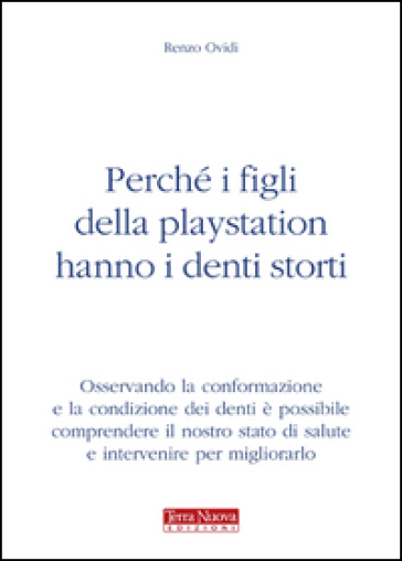 Perché i figli della Playstation hanno i denti storti