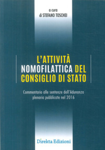 L'attività nomofilattica del Consiglio di Stato. Commentario alle sentenze dell'Adunanza plenaria pubblicate nel 2016