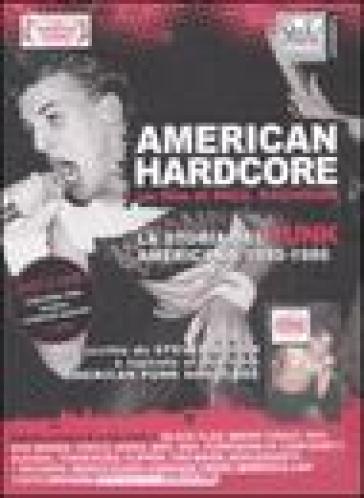 American Hardcore. La Storia Del Punk Americano 1980-1986. Dvd. Con Libro