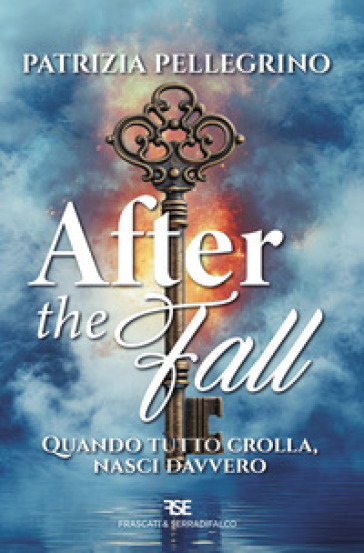 After the fall. Quando tutto crolla, nasci davvero. Ediz. integrale