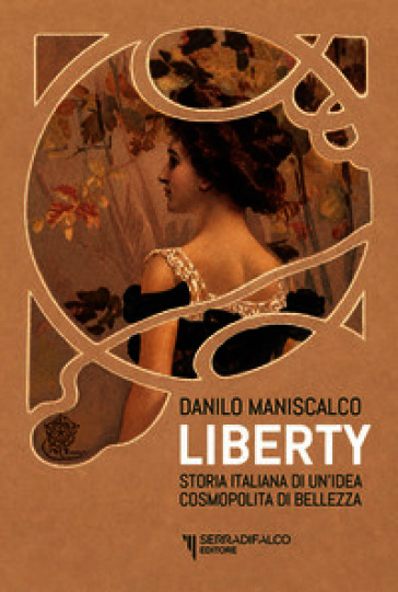 Liberty. Storia italiana di un'idea cosmopolita di bellezza