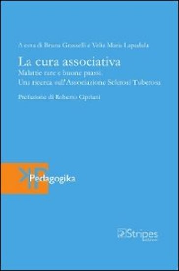 La cura associativa. Malattie rare e buone prassi. Una ricerca sull'Associazione sclerosi tuberosa