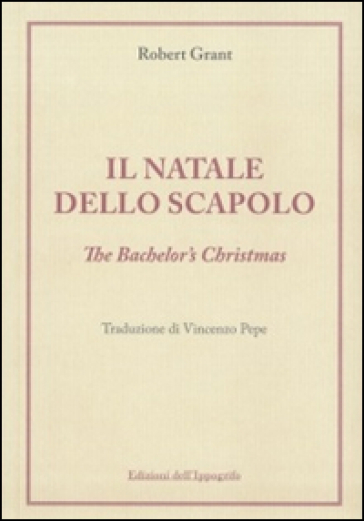 Il Natale dello scapolo. The bachelor's Christmas