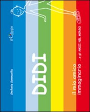 Didi Il Mio Amico Immaginario... E Gli Amici Nel Mondo. Ediz. Illustrata