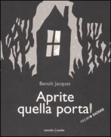 Aprite quella porta! Ediz. illustrata