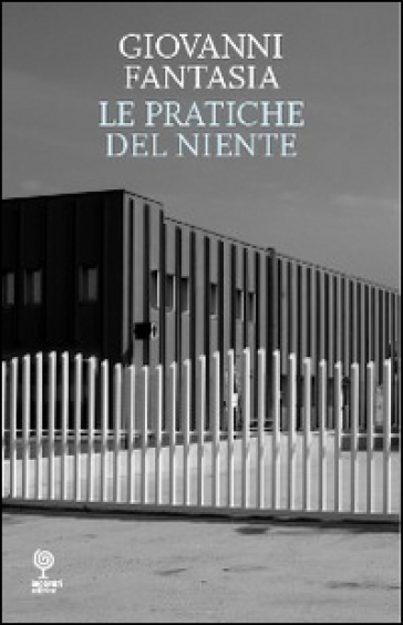 Le Pratiche Del Niente