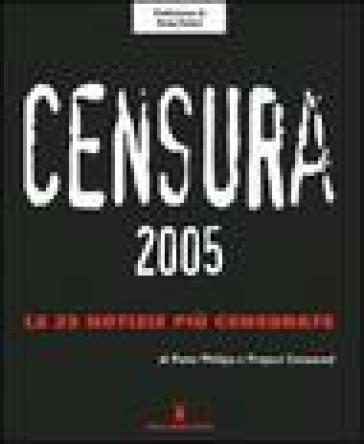 Censura 2005. Le 25 Notizie Più Censurate