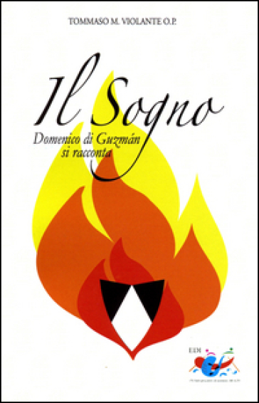 Il sogno. Domenico di Guzmán si racconta
