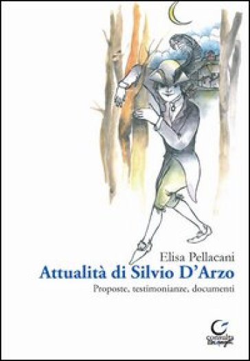 Attualità di Silvio D'Arzo. Proposte, testimonianze, documenti