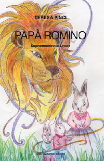 Papà Romiro. Soprannominato Leone