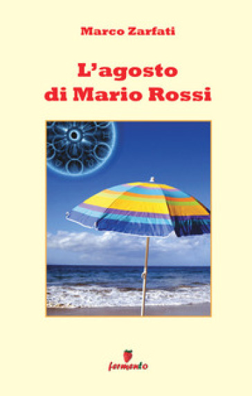 L'agosto di Mario Rossi. Nuova ediz.
