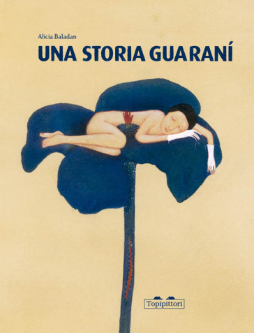 Una storia guaranì. Ediz. illustrata