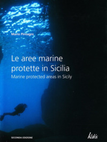 Le aree marine protette in Sicilia-Marine protected areas in Sicily. Ediz. bilingue-0
