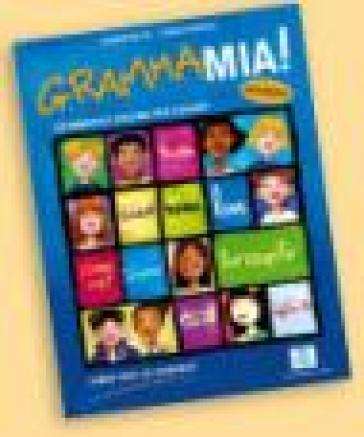 Grammamia! Libro Per Lo Studente. Grammatica Italiana Per Ragazzi