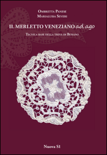 Merletto veneziano ad ago. Tecnica base della trina di Burano