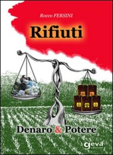 Rifiuti. Denaro &amp; potere