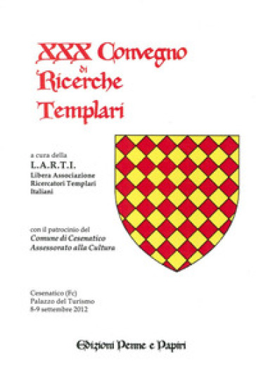 Atti del 30° Convegno di ricerche templari