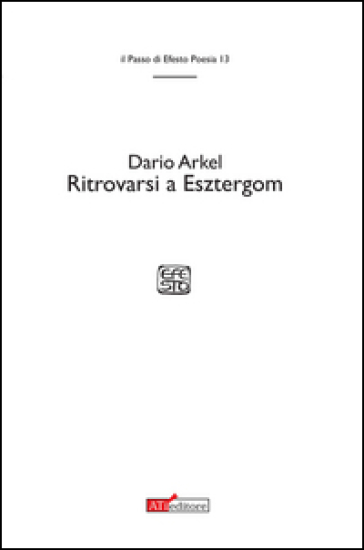 Ritrovarsi a Esztergom. Stanze per la morte del padre