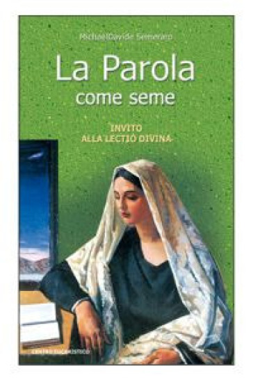 La Parola Come Seme. Invito Alla Lectio Divina