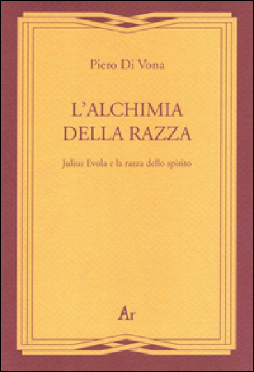 L'alchimia della razza. Julius Evola e la razza dello spirito